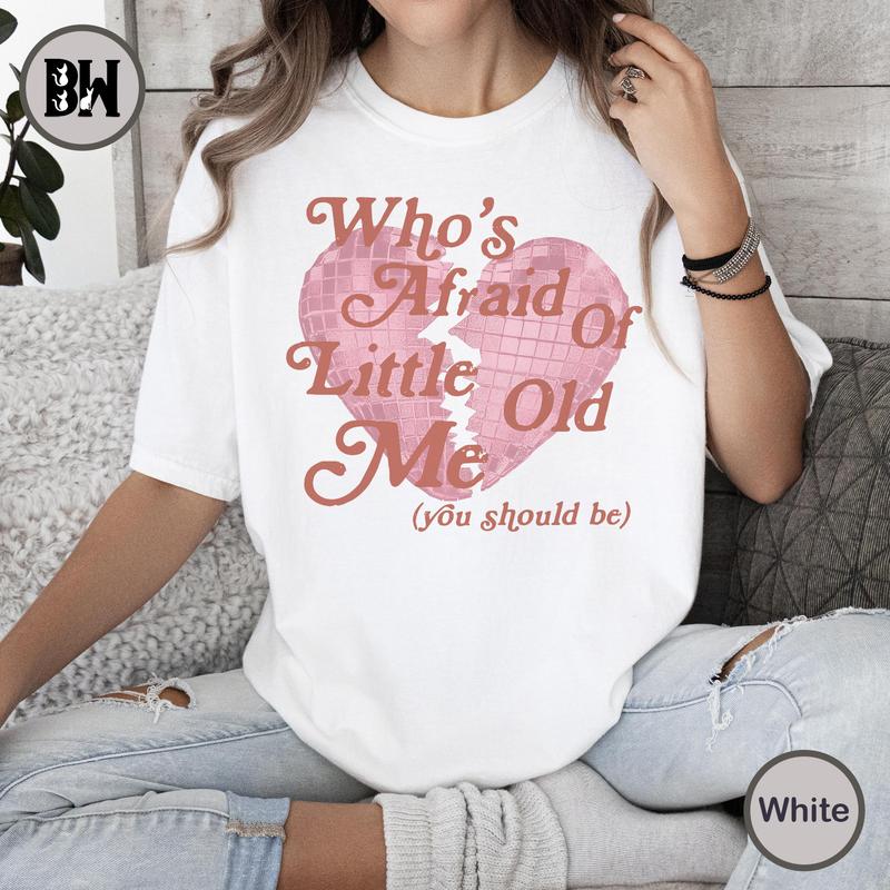 Who's Afraid of Little Old Me Tee, You Should Be Shirt, Tortured Poets Tshirt, Fan Tee