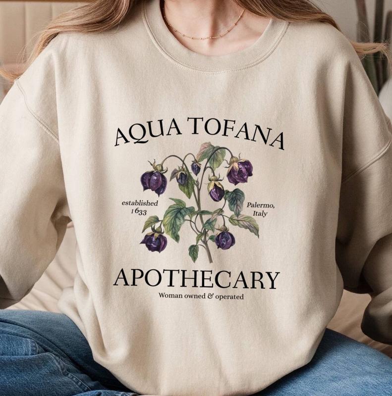 Aqua Tofana Apothecary Shirt, Feminism Shirt, Woman's Right Sweatshirt, Hoodie, T-Shirt