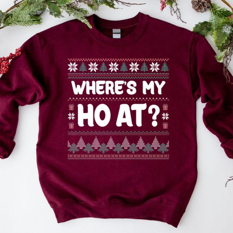 Where's My Ho At Matching Ugly Christmas Sweater, Funny Couples Christmas Sweatshirt, Humorous Couples Ugly Christmas, Couples Christmas Tee