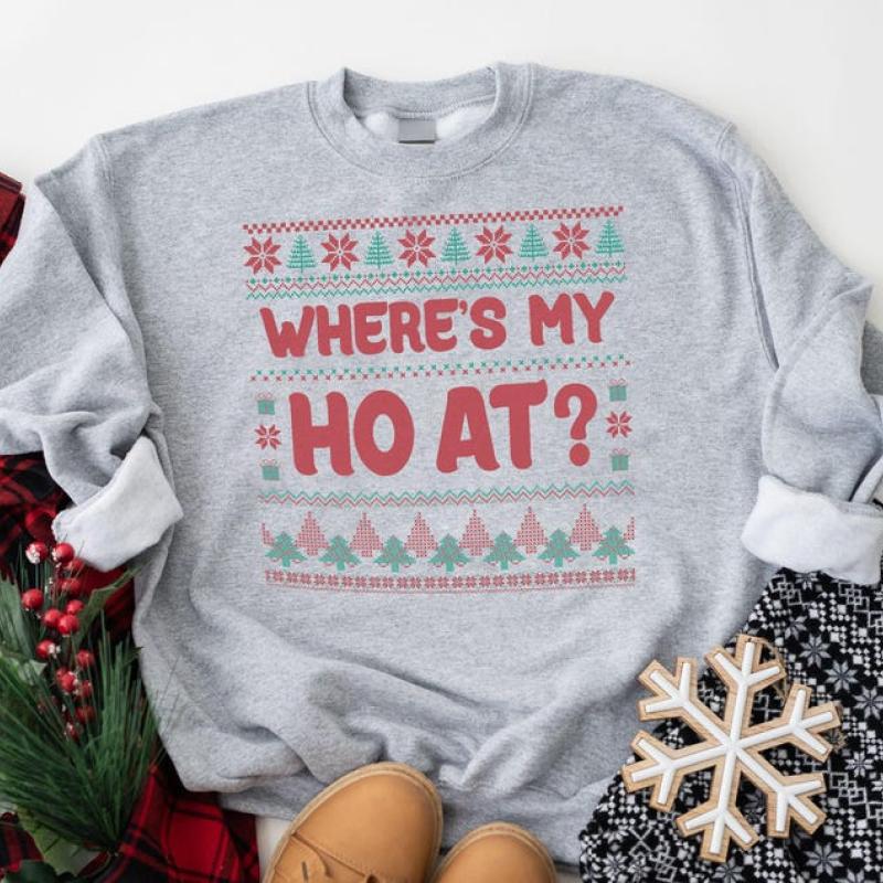 Where's My Ho At Matching Ugly Christmas Sweater, Funny Couples Christmas Sweatshirt, Humorous Couples Ugly Christmas, Couples Christmas Tee