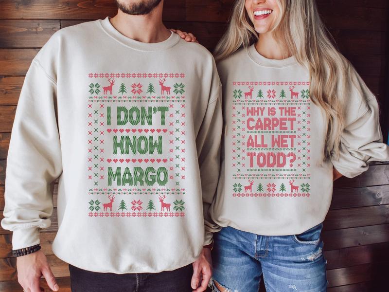 Christmas Vacation Todd And Margo Sweatshirt,Why's The Carpet Wet Todd,I Don't Know Margo,Couple Christmas Shirts,Matching Christmas Shirts