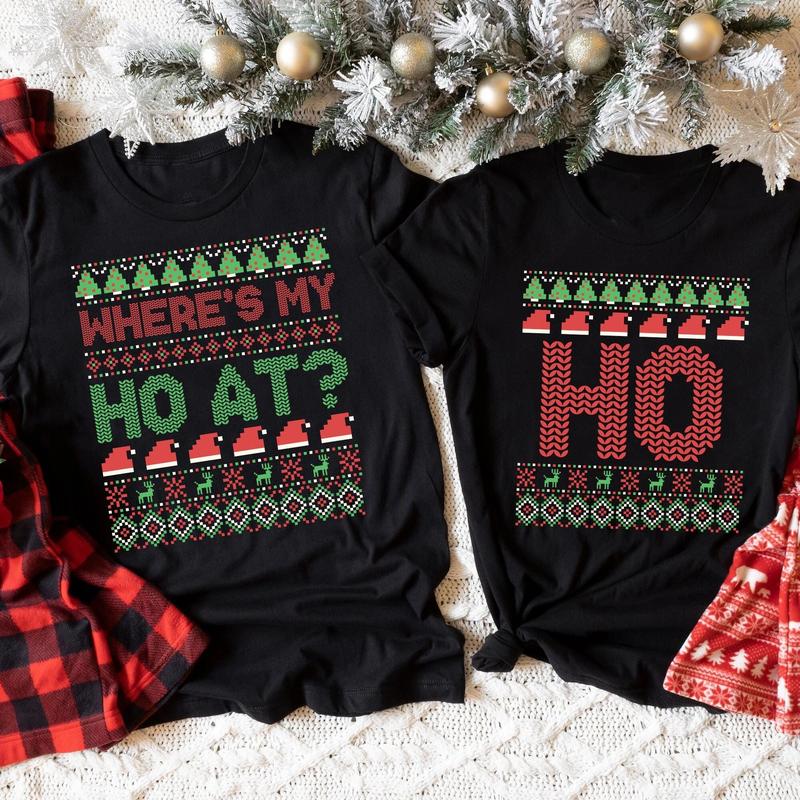 Where's My Ho At Matching Ugly Christmas Unisex T-Shirt, Funny Couples Christmas Sweatshirt, Humorous Couples Ugly Christmas, Couples Christmas Tee, Gift Chistmas Shirt