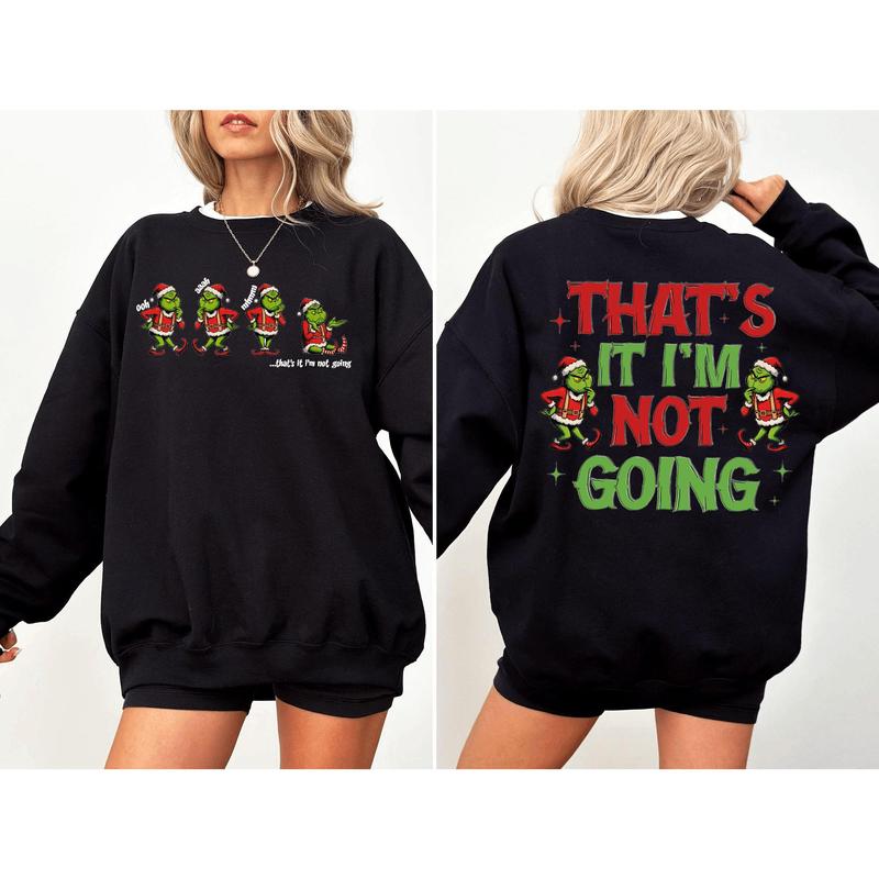 Grinc That's It I'm Not Going Sweatshirt, Grincmas Christmas Tee Shirt, Family Matching Xmas Shirt, Christmas Grinc Sweater, Gift Christmas