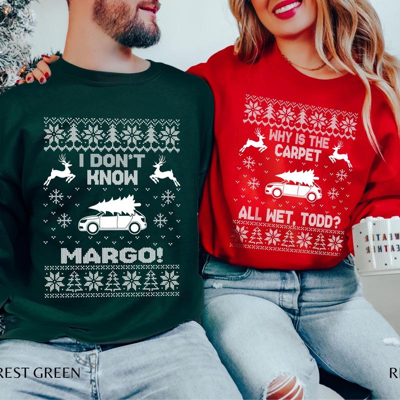 I Don't Know Margo Why is the Carpet All Wet Todd Sweatshirt, Todd and Margo Christmas Sweatshirt, Couple Matching Christmas Crewneck