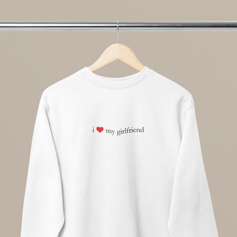 Embroidered I Love My Girlfriend Crewneck Sweatshirt, I Heart My Girlfriend Shirt, Valentines Day Gift, Boyfriend Sweatshirt, Unisex Couples Sweaters