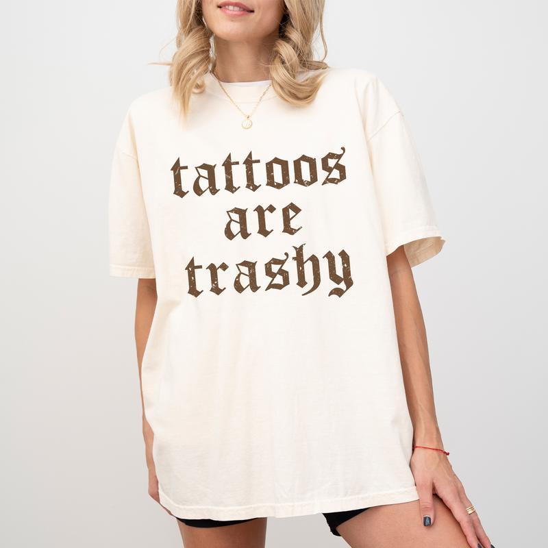 Tattoos Are Trashy Shirt, Funny Sayings Tattoos Shirt For Women, Retro Gothic Tattoos Graphic Printed Tee, Funny Gift For Tattoos Lover, Women's Tops, Casual Womenswear Streetwear  Lady Summer Tshirt