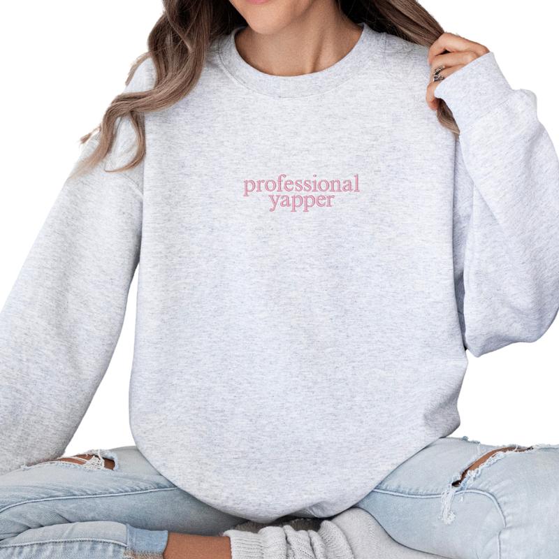 Professional Yapper Embroidered Sweatshirt, Pro Yapper Sweater, Mom Gift, Love to Talk Embroidery, Gift For Mom EMB