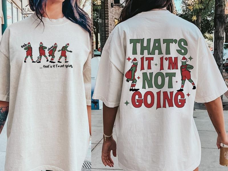 That's It I'm Not Going Sweatshirt, Funny Christmas Shirt, Christmas Movie Crewneck, Ugly Christmas Sweater, Thats It Im Not Going Shirt 2 Sides