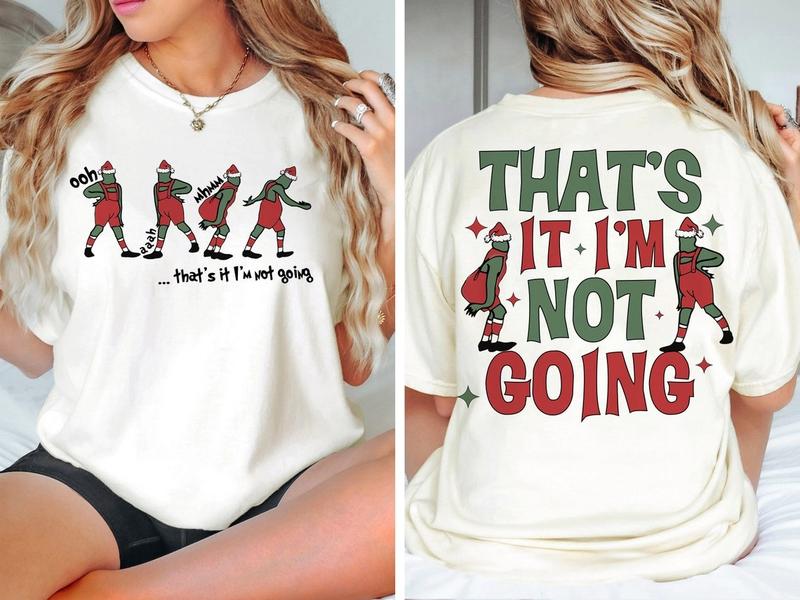 That's It I'm Not Going Sweatshirt, Funny Christmas Shirt, Christmas Movie Crewneck, Ugly Christmas Sweater, Thats It Im Not Going Shirt 2 Sides