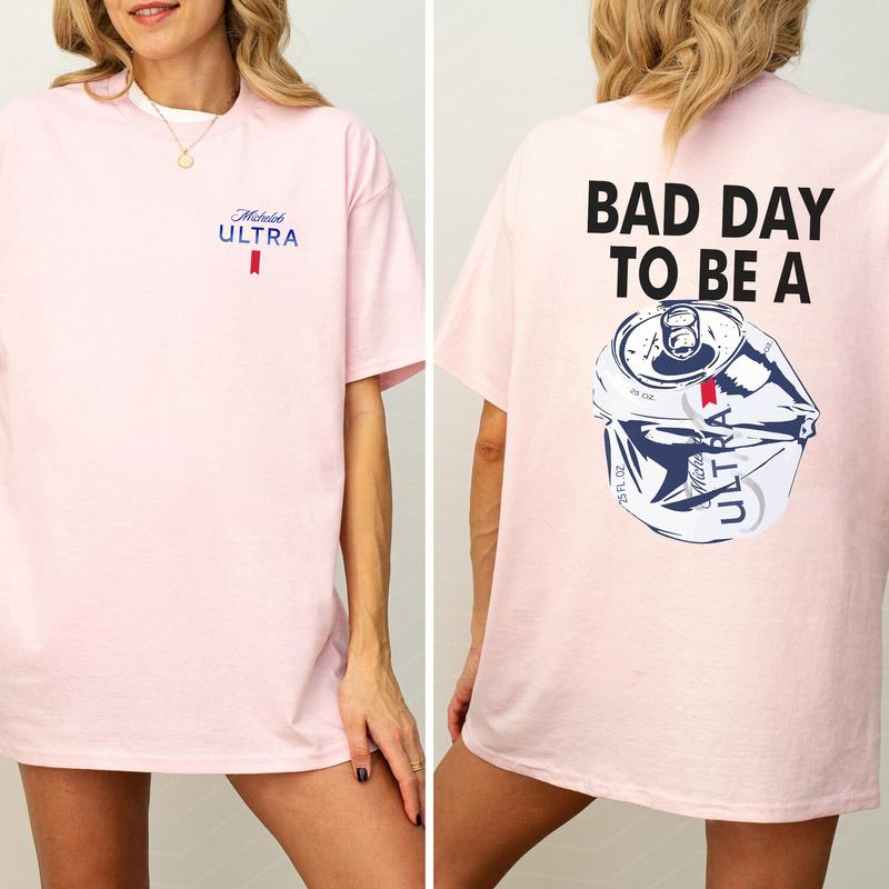 Drink Shirt Bad Day To Be A Michelob Ultra 2 Sided Shirt, Comfort Clothing, Cotton Fabric Tshirt, Printed Women's Top, Casual Womenswear