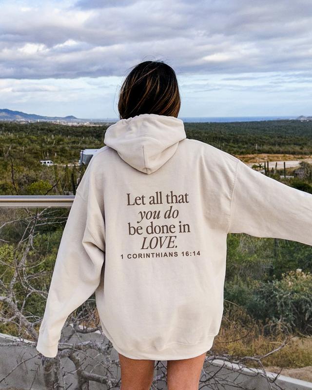 Let All That You Do Be Done In Love Hoodie, Scriptural Bible Verse Sweater, Christianity Religious Sweatshirt Gift, Christian Merch For Her  T-shirt, sweater and Hoodie