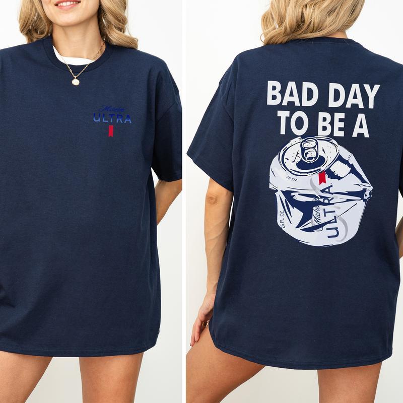 Drink Shirt Bad Day To Be A Michelob Ultra 2 Sided Shirt, Comfort Clothing, Cotton Fabric Tshirt, Printed Women's Top, Casual Womenswear