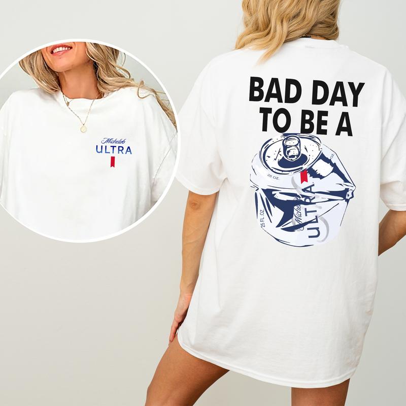 Drink Shirt Bad Day To Be A Michelob Ultra 2 Sided Shirt, Comfort Clothing, Cotton Fabric Tshirt, Printed Women's Top, Casual Womenswear