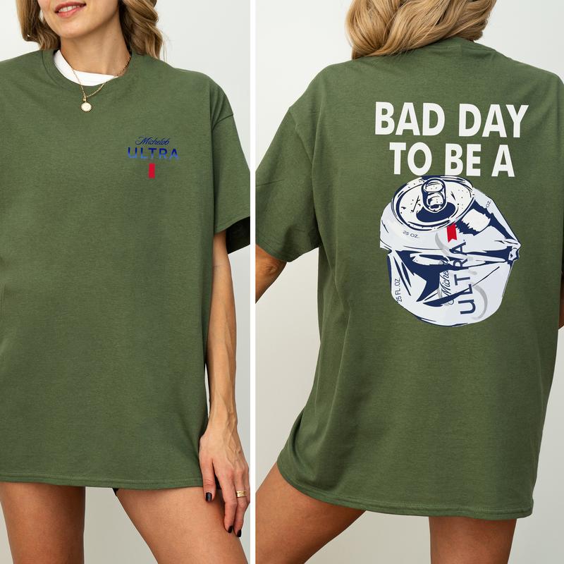 Drink Shirt Bad Day To Be A Michelob Ultra 2 Sided Shirt, Comfort Clothing, Cotton Fabric Tshirt, Printed Women's Top, Casual Womenswear