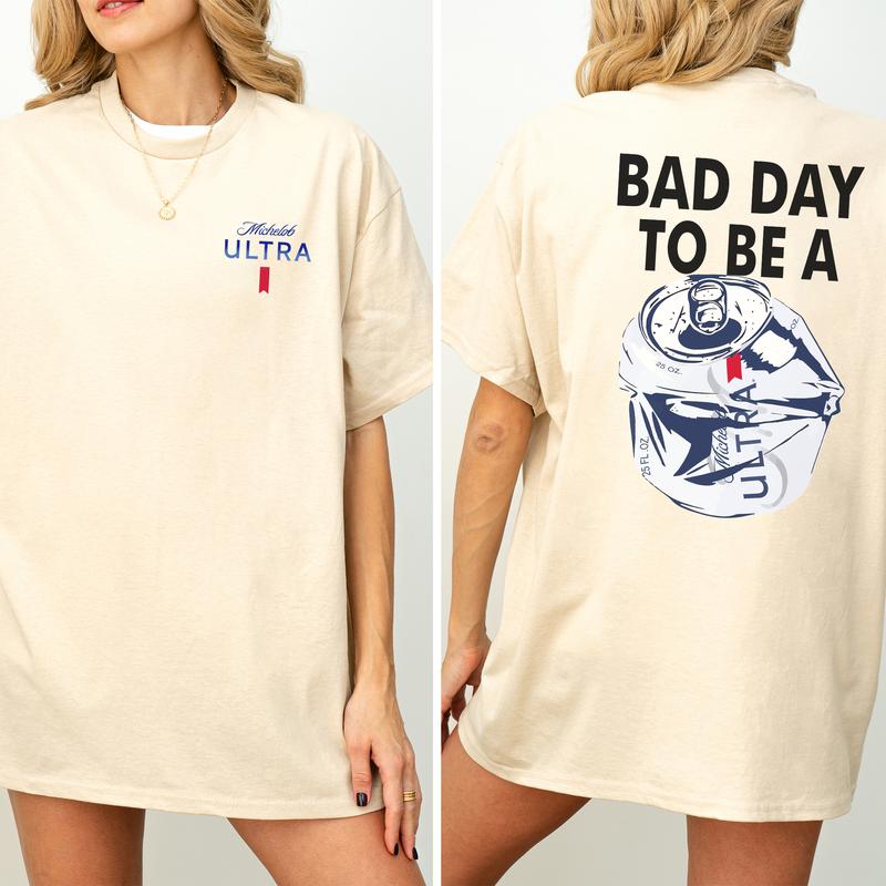 Drink Shirt Bad Day To Be A Michelob Ultra 2 Sided Shirt, Comfort Clothing, Cotton Fabric Tshirt, Printed Women's Top, Casual Womenswear