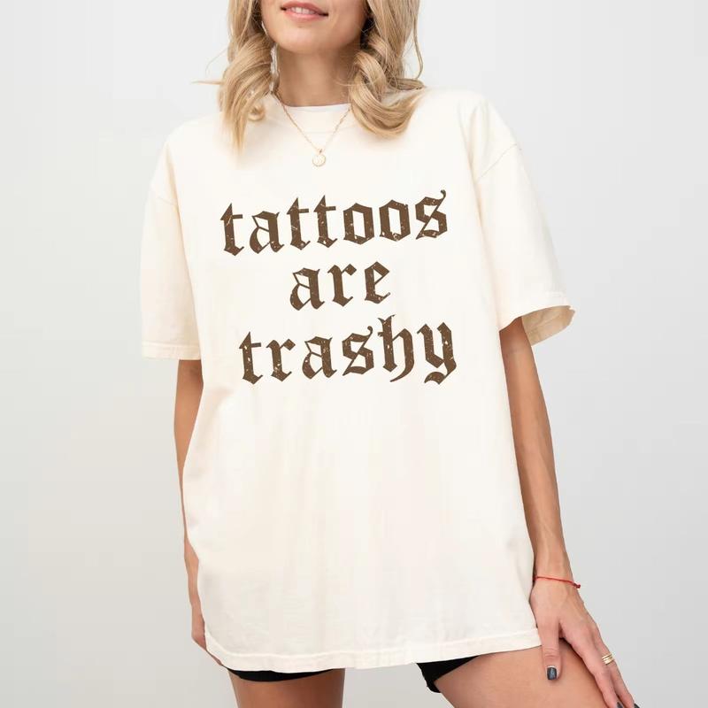 Retro Tattoos Are Trashy Shirt, Funny Sayings Tattoos Are Stupid Tee For Women, Gothic Tattoos Graphic Printed Tee, Anti Tattoos Shirt, Funny Gift For Tattoos Lover, Oversized Women's Tops, Casual Womenswear, Soft Cotton Fabric Relaxed Fit Chic Style