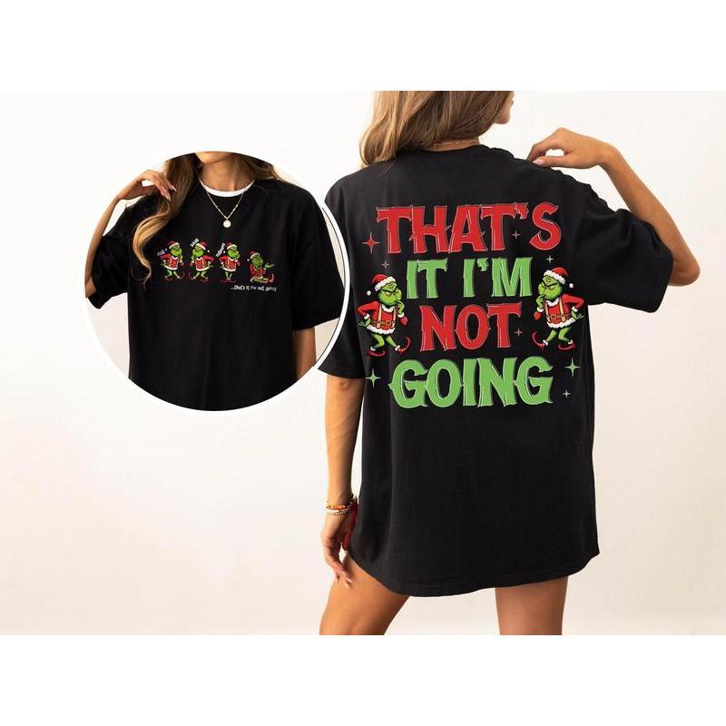 Grinc That's It I'm Not Going Sweatshirt, Grincmas Christmas Tee Shirt, Family Matching Xmas Shirt, Christmas Grinc Sweater, Gift Christmas