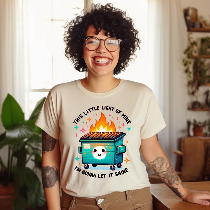 This Little Light of Mine Dumpster Fire Tshirt, Funny Cotton Summer Shirt, Full Color, for Men, for Women Top Womenswear