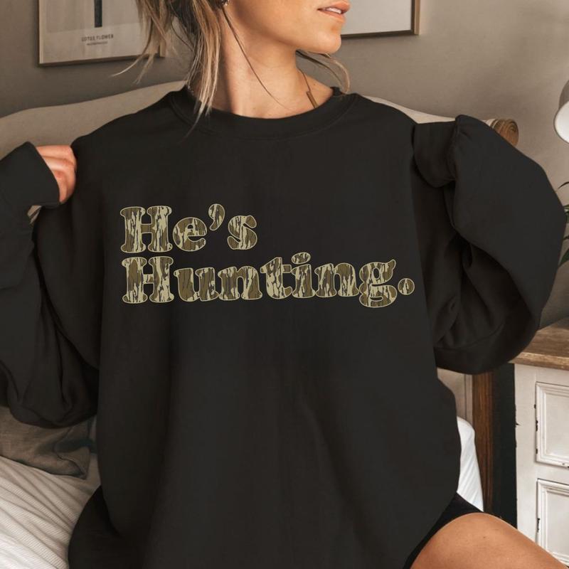 He is Hunting Camoflauge Bottomland Pattern Sweatshirt, Hunting Camo Unisex Shirt