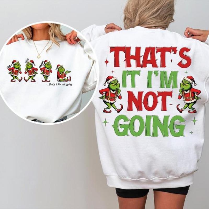 Grinc That's It I'm Not Going Sweatshirt, Grincmas Christmas Tee Shirt, Family Matching Xmas Shirt, Christmas Grinc Sweater, Gift Christmas