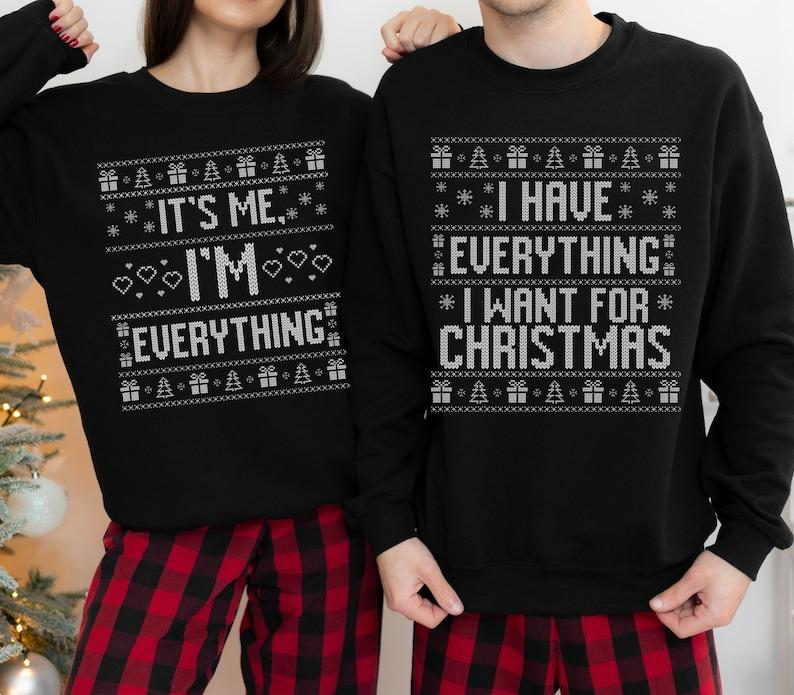 Ugly Christmas Sweater Couple, Funny Ugly Matching Christmas Sweatshirt, Couple Matching Christmas Sweatshirt, Couple Hoodie, I Have Everything I Want Couples Christmas Sweatshirt, Funny xmas gift Cotton