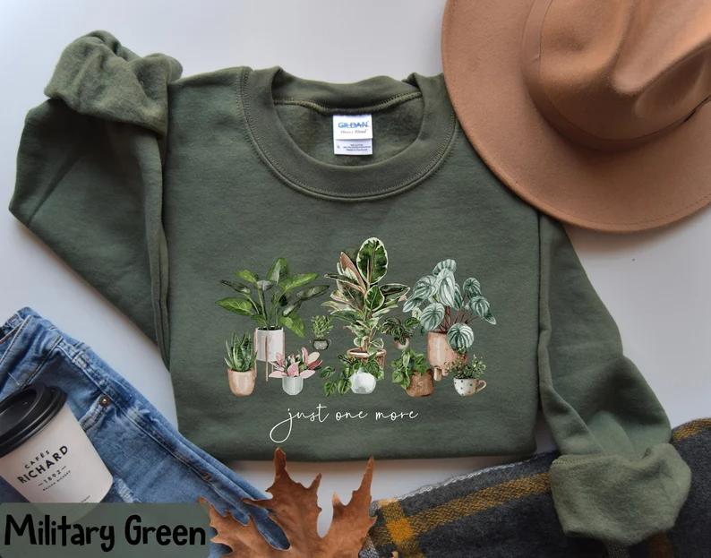 Plant Lady Sweatshirt, Just One More Plant Sweatshirt, Gardening Sweatshirt, Plant Lover Gift Cotton Polyester