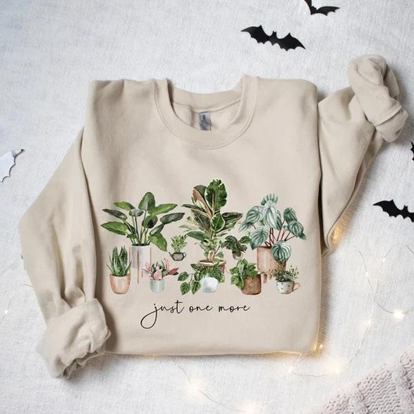 Plant Lady Sweatshirt, Just One More Plant Sweatshirt, Gardening Sweatshirt, Plant Lover Gift Cotton Polyester