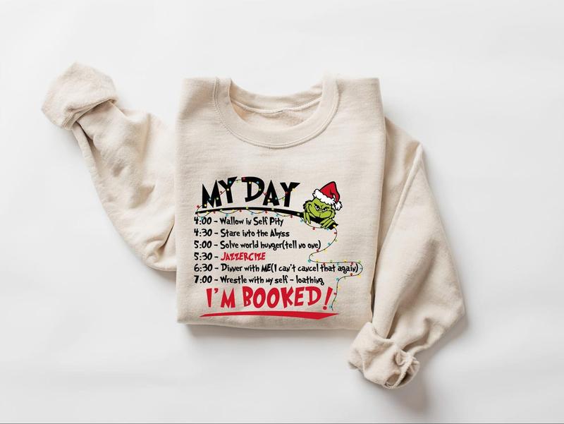 My Day I'm Booked Sweatshirt, The Gr1nch Christmas Sweatshirt, Womens Christmas Sweatshirt, Grinchmas Sweatshirt, Winter Sweatshirt - Unisex Cotton Fabric Shirt for Men and Women