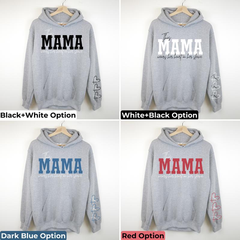 This Mama Wears Her Heart On Her Sleeve, Personalizable, Hoodie Sweatshirt or Crewneck Sweatshirt Long Sleeve Casual Comfortable Love Womenswear Mum Day Comfort