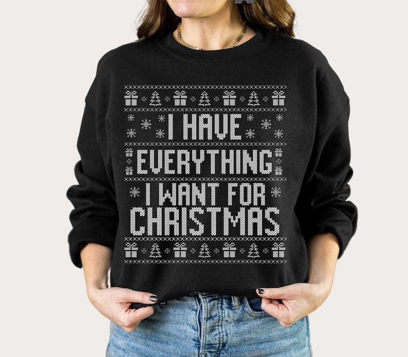 Ugly Christmas Sweater Couple, Funny Ugly Matching Christmas Sweatshirt, Couple Matching Christmas Sweatshirt, Couple Hoodie, I Have Everything I Want Couples Christmas Sweatshirt, Funny xmas gift Cotton